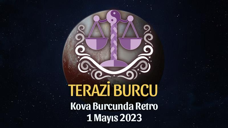 Terazi Burcu - Plüton Retrosu Burç Yorumları 1 Mayıs 2023