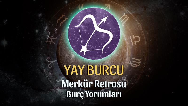 Yay Burcu - Merkür Retrosu Burç Yorumu 21 Nisan 2023