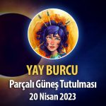 Yay Burcu - Parçalı Güneş Tutulması Burç Yorumları