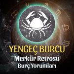 Yengeç Burcu - Merkür Retrosu Burç Yorumu 21 Nisan 2023