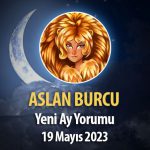 Aslan Burcu - Yeni Ay Yorumu 19 Mayıs 2023