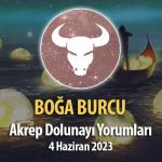 Boğa Burcu - Akrep Dolunayı Yorumu 4 Haziran 2023