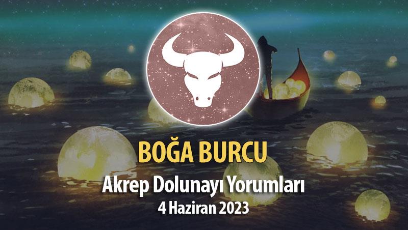 Boğa Burcu - Akrep Dolunayı Yorumu 4 Haziran 2023