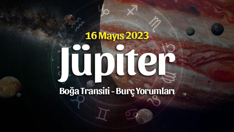 Jüpiter Boğa Transiti Burç Yorumları – 16 Mayıs 2023