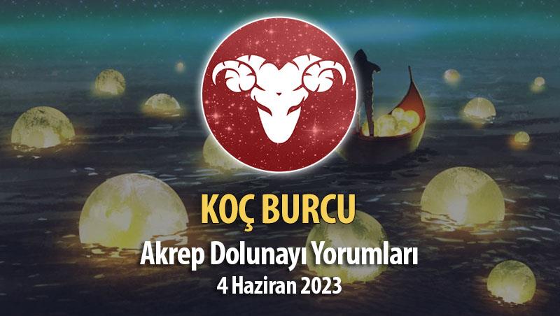 Koç Burcu - Akrep Dolunayı Yorumu 4 Haziran 2023