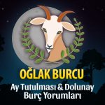 Oğlak Burcu - Ay Tutulması & Dolunay Burç Yorumu