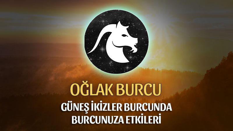 Oğlak Burcu - Güneş İkizler Burcunda Burç Yorumu