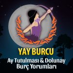 Yay Burcu - Ay Tutulması & Dolunay Burç Yorumu