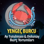 Yengeç Burcu - Ay Tutulması & Dolunay Burç Yorumu