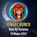 Yengeç Burcu - Yeni Ay Yorumu 19 Mayıs 2023