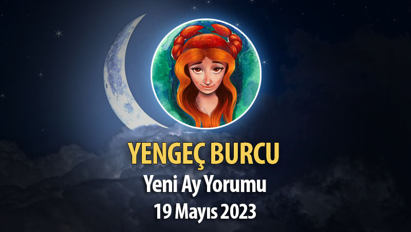 Yengeç Burcu - Yeni Ay Yorumu 19 Mayıs 2023