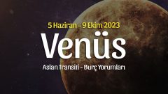 Venüs Aslan Transiti Burç Yorumları – 5 Haziran 2023