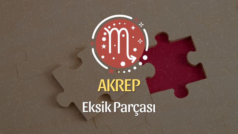 Akrep Burcu Eksik Parçası