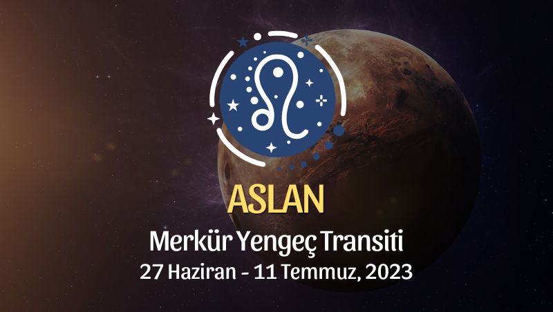 Aslan Burcu - Merkür Yengeç Transiti Yorumu