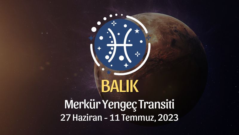 Balık Burcu - Merkür Yengeç Transiti Yorumu