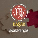 Başak Burcu Eksik Parçası