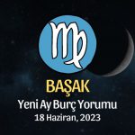 Başak Burcu - Yeni Ay Burç Yorumu 18 Haziran 2023