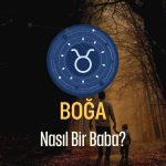 Boğa Burcu - Nasıl Bir Baba Olur ?