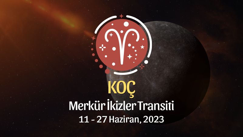 Koç Burcu - Merkür İkizler Transiti Yorumu