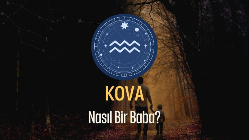 Kova Burcu - Nasıl Bir Baba Olur ?