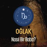 Oğlak Burcu - Nasıl Bir Baba Olur ?