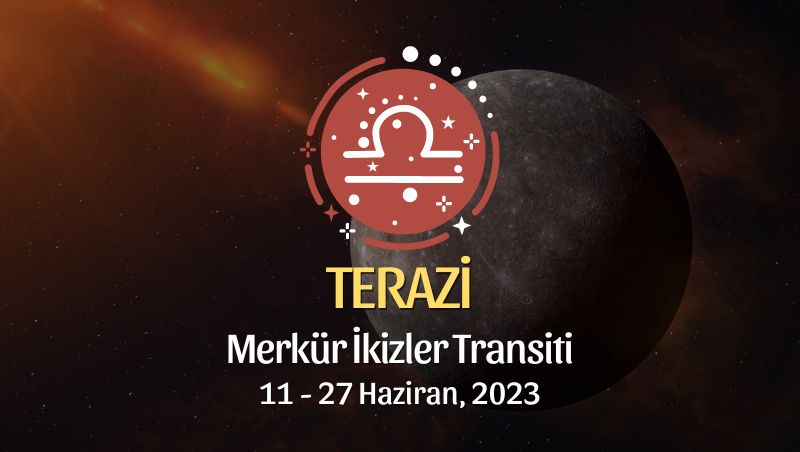 Terazi Burcu - Merkür İkizler Transiti Yorumu