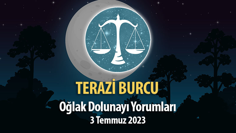 Terazi Burcu - Oğlak Dolunayı Burç Yorumu