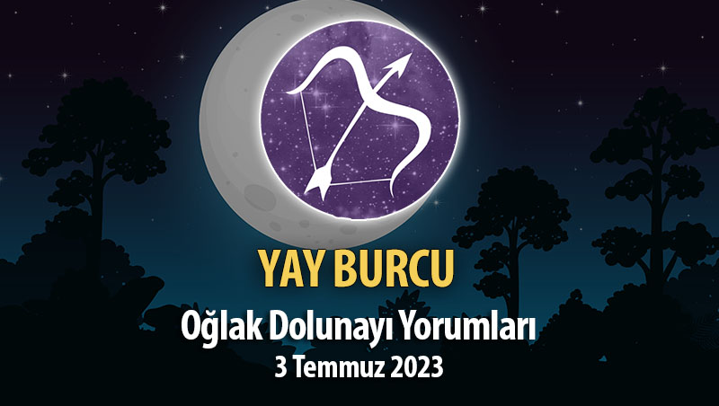 Yay Burcu - Oğlak Dolunayı Burç Yorumu