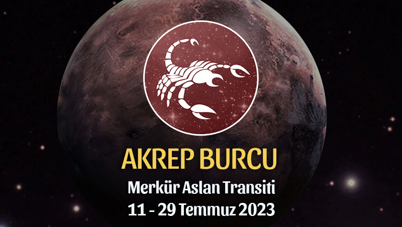 Akrep Burcu - Merkür Transiti Burç Yorumu 11 - 29 Temmuz 2023
