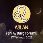 Aslan Burcu - Yeni Ay Yorumu 17 Temmuz 2023