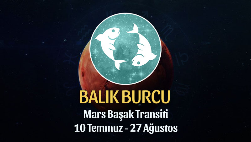 Balık Burcu - Mars Başak Transiti Yorumu