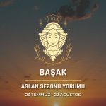 Başak Burcu - Aslan Sezonu Burç Yorumu