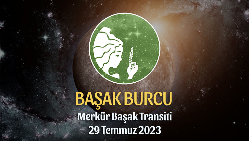 Başak Burcu - Merkür Başak Transiti Yorumu