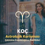 Koç Burcu - Çekimine Kapılacağınız Özellikleri