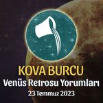 Kova Burcu - Venüs Retrosu Burç Yorumu 23 Temmuz 2023