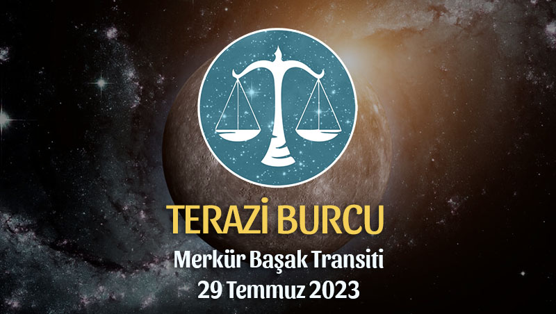 Terazi Burcu - Merkür Başak Transiti Yorumu