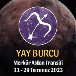 Yay Burcu - Merkür Transiti Burç Yorumu 11 - 29 Temmuz 2023