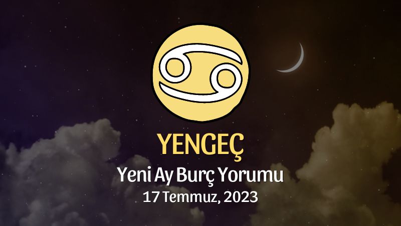 Yengeç Burcu - Yeni Ay Yorumu 17 Temmuz 2023