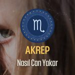 Akrep Burcu Nasıl Can Yakar