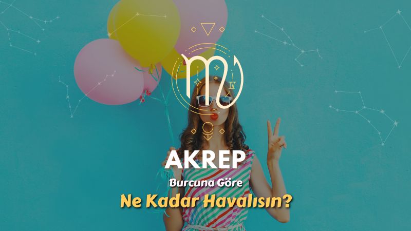 Akrep Burcu - Ne Kadar Havalısın ?