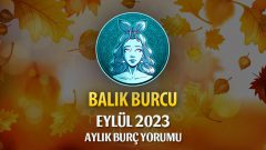 Balık Burcu Eylül 2023 Yorumu