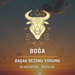 Boğa Burcu - Başak Sezonu Burç Yorumu