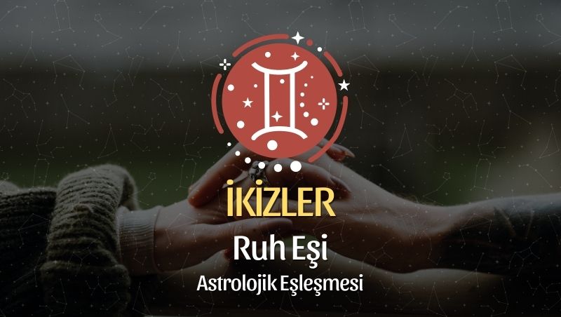 İkizler Burcu Ruh Eşi