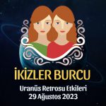 İkizler Burcu - Uranüs Retrosu Burç Yorumu