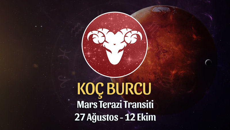 Koç Burcu - Mars Terazi Transiti Burç Yorumu