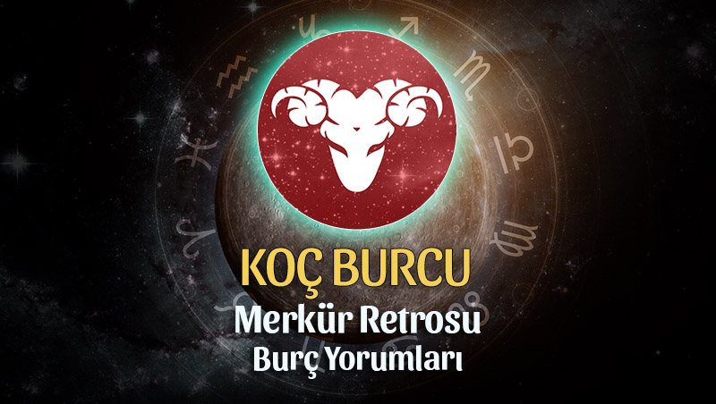 Koç Burcu - Merkür Retrosu Yorumu 23 Ağustos 2023