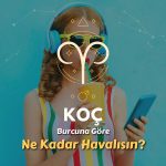 Koç Burcu - Ne Kadar Havalısın ?