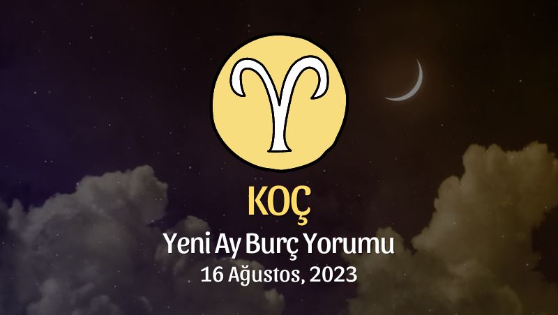 Koç Burcu - Yeni Ay Burç Yorumu