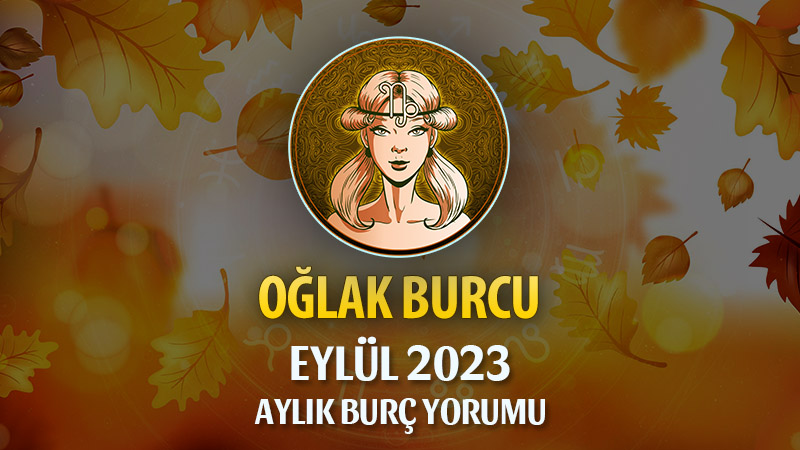 Oğlak Burcu Eylül 2023 Yorumu