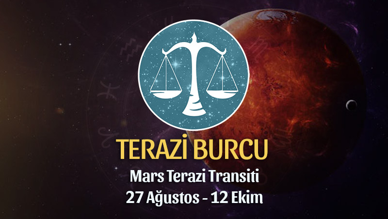 Terazi Burcu - Mars Terazi Transiti Burç Yorumu